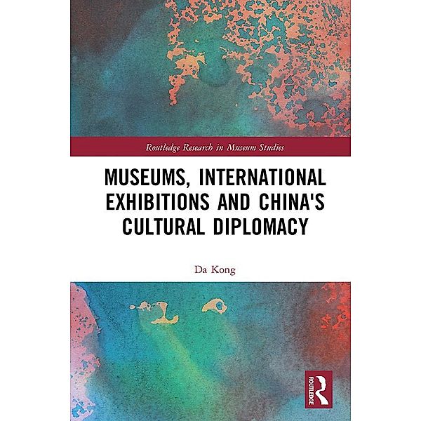 Museums, International Exhibitions and China's Cultural Diplomacy, Da Kong