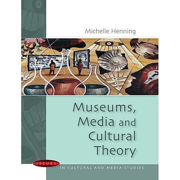 Museums, Media and Cultural Theory, Michelle Henning