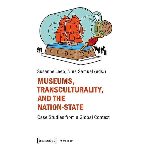 Museums, Transculturality, and the Nation-State / Edition Museum Bd.52