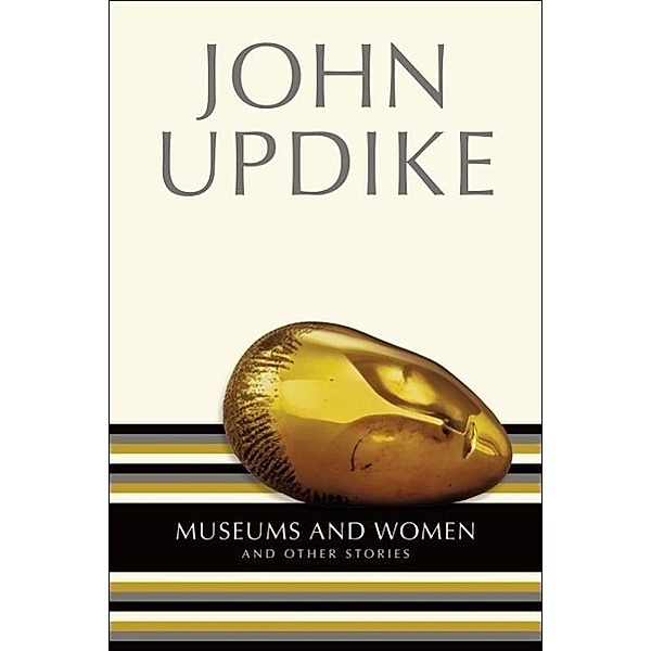 Museums & Women and Other Stories, John Updike