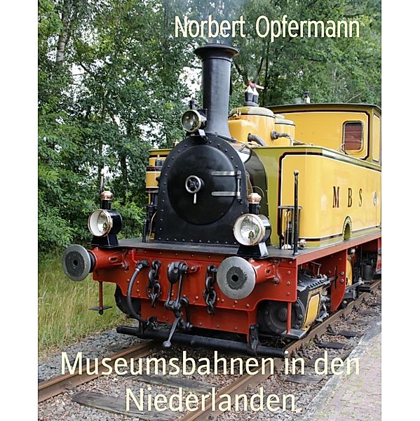 Museumsbahnen in den Niederlanden, Norbert Opfermann