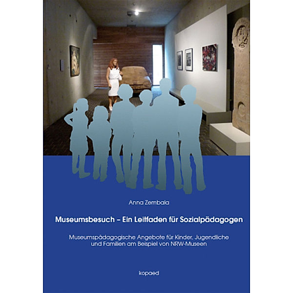 Museumsbesuch - Ein Leitfaden für Sozialpädagogen, Anna Zembala