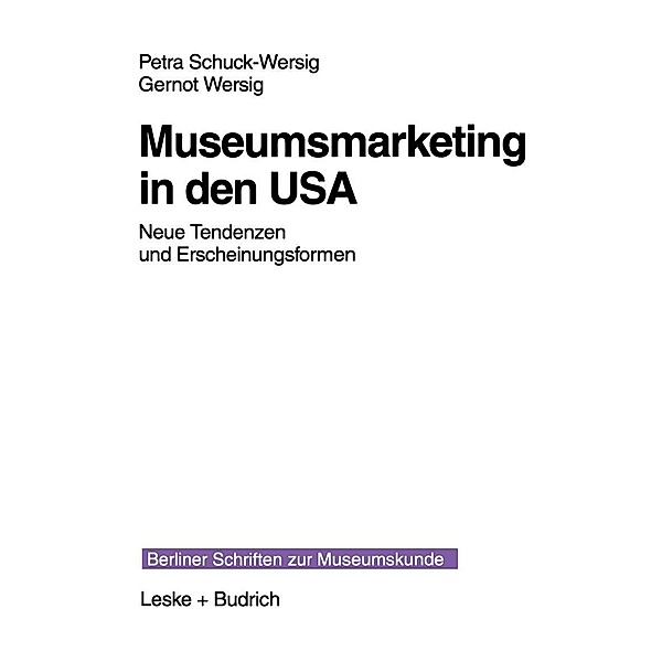 Museumsmarketing in den USA / Berliner Schriften zur Museumskunde Bd.15, Petra Schuck-Wersig, Gernot Wersig