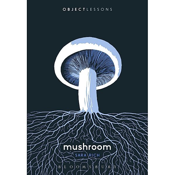 Mushroom / Object Lessons, Sara Rich
