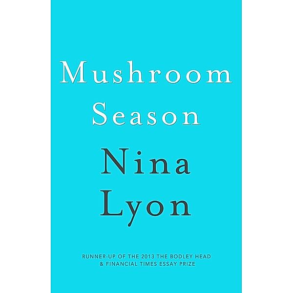 Mushroom Season, Nina Lyon
