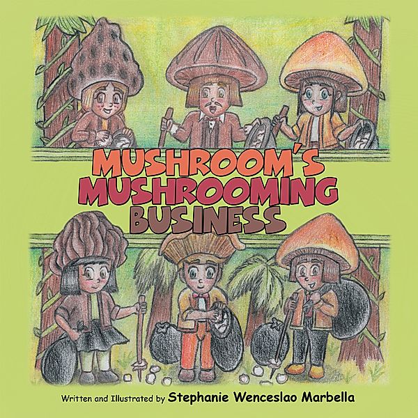Mushroom'S Mushrooming Business, Stephanie Wenceslao Marbella