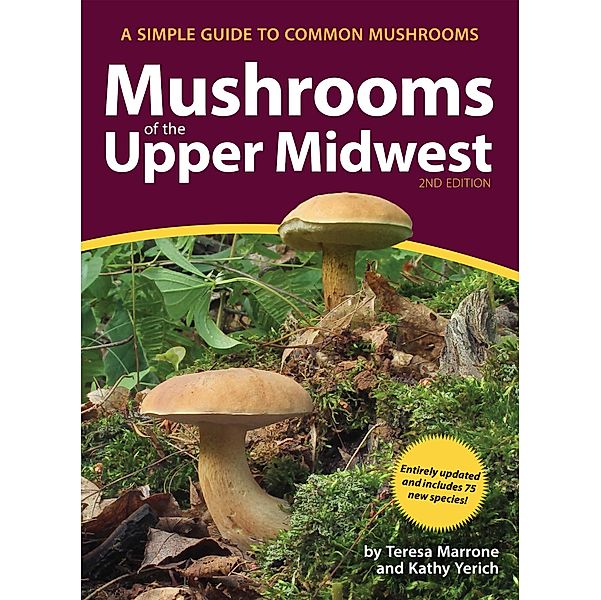 Mushrooms of the Upper Midwest / Mushroom Guides, Teresa Marrone, Kathy Yerich