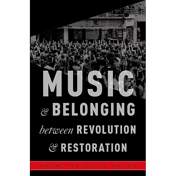 Music and Belonging Between Revolution and Restoration, Naomi Waltham-Smith