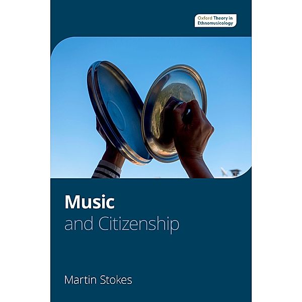 Music and Citizenship, Martin Stokes