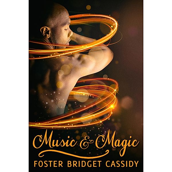 Music and Magic, Foster Bridget Cassidy