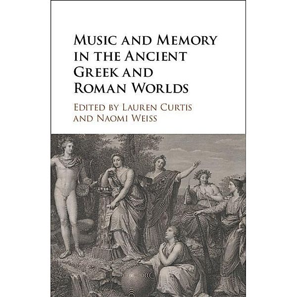 Music and Memory in the Ancient Greek and Roman Worlds