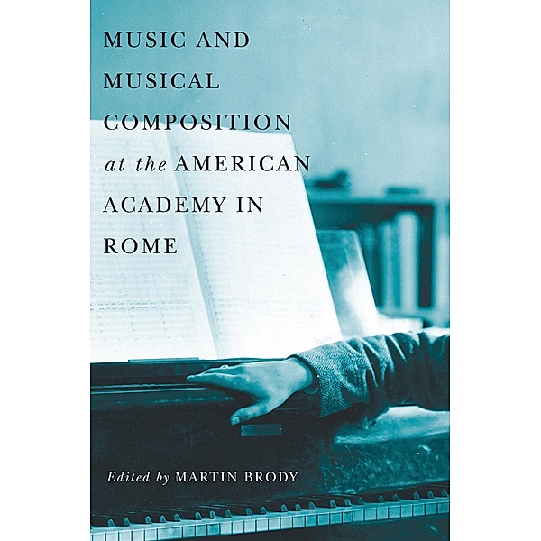 Music and Musical Composition at the American Academy in Rome