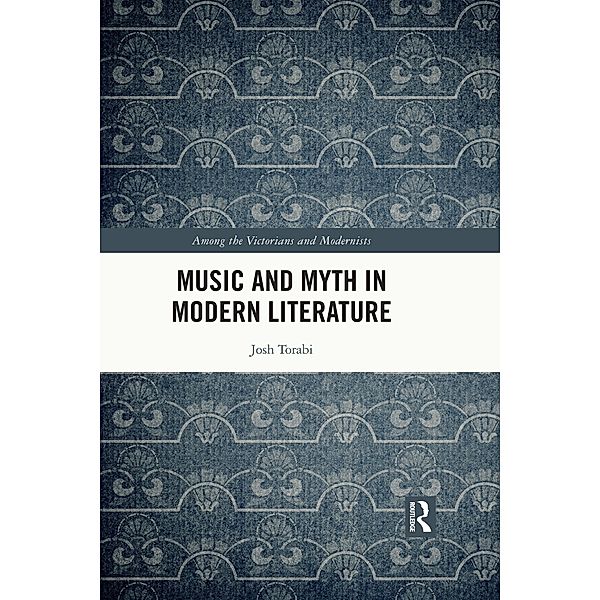 Music and Myth in Modern Literature, Josh Torabi