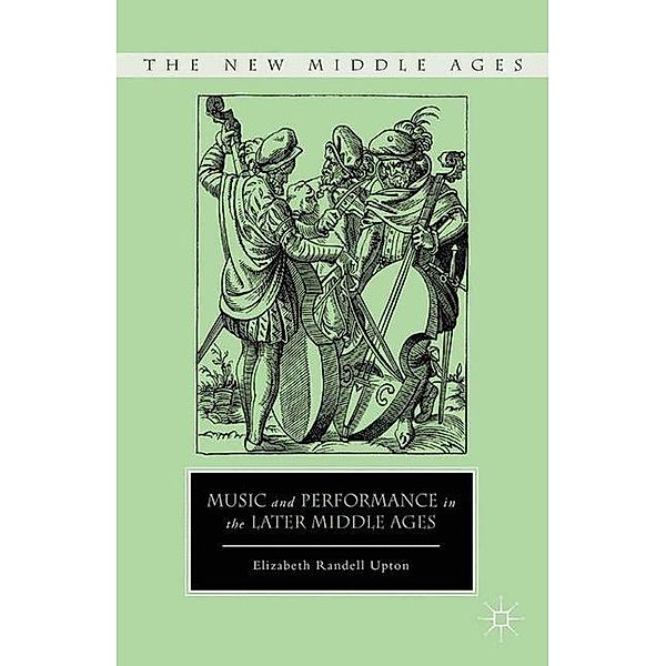 Music and Performance in the Later Middle Ages, E. Upton