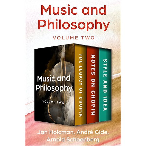 Music and Philosophy Volume Two, Jan Holcman, André Gide, Arnold Schoenberg