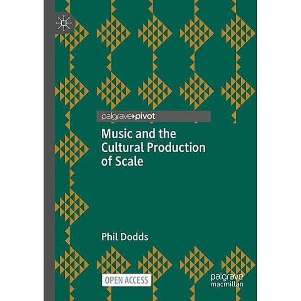 Music and the Cultural Production of Scale, Phil Dodds