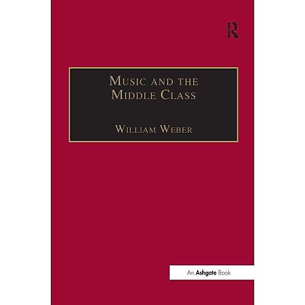 Music and the Middle Class, William Weber