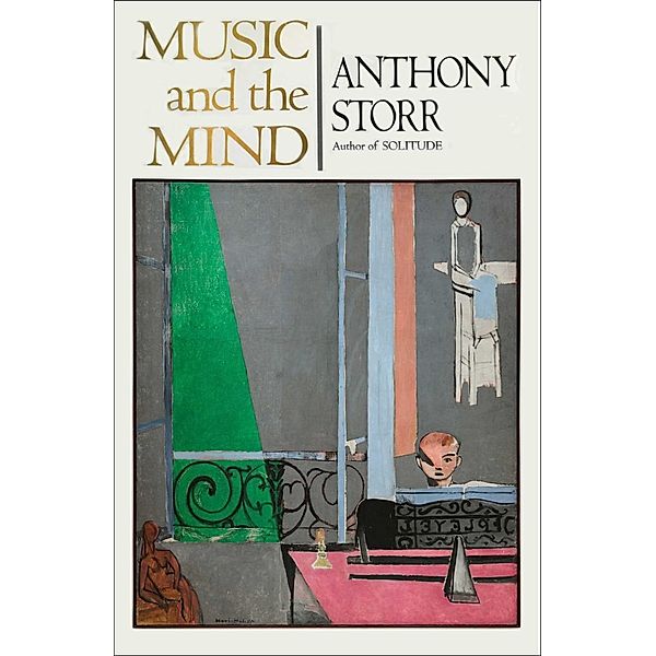 MUSIC AND THE MIND, Anthony Storr