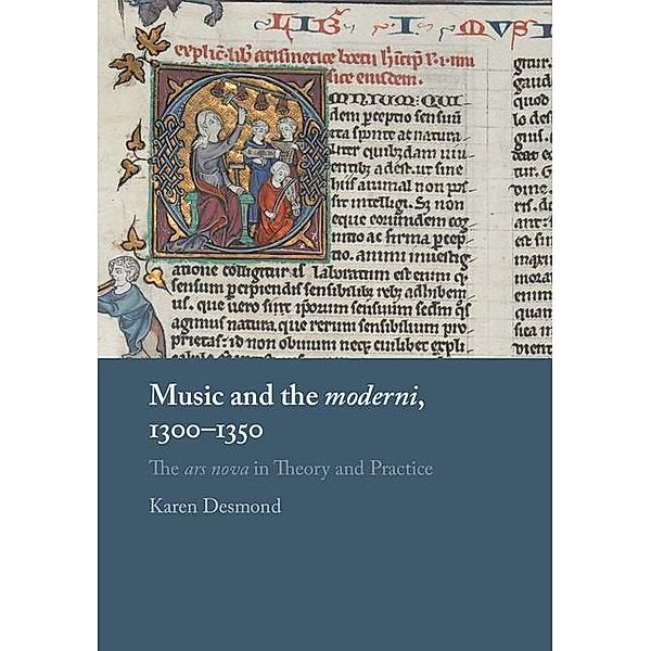 Music and the moderni, 1300-1350, Karen Desmond