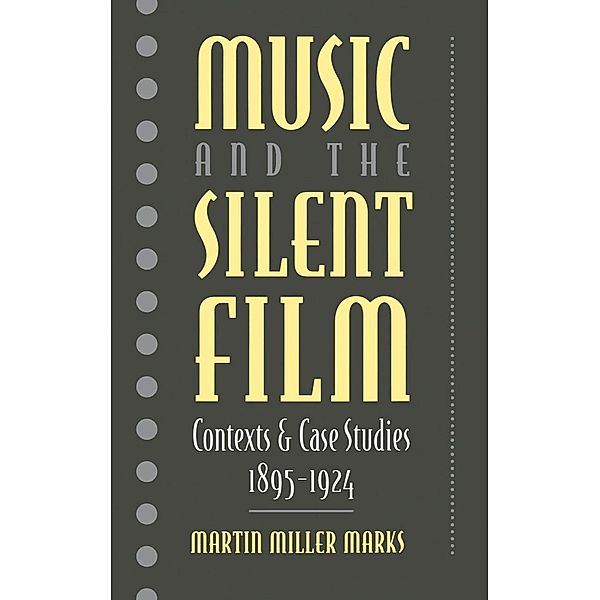 Music and the Silent Film, Martin Miller Marks