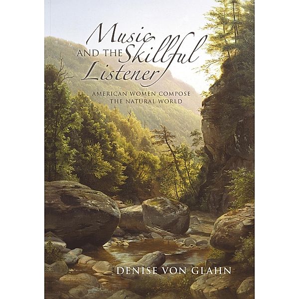 Music and the Skillful Listener, Denise von Glahn