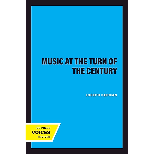 Music at the Turn of the Century / California Studies in 19th-Century Music Bd.7