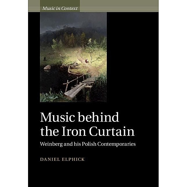 Music behind the Iron Curtain / Music in Context, Daniel Elphick