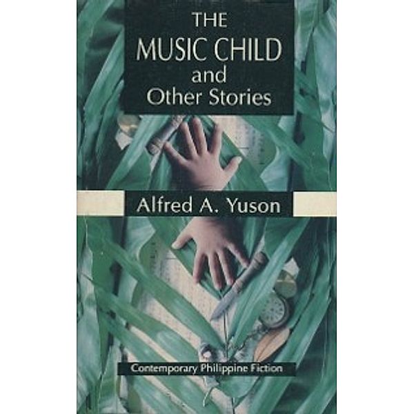 Music Child and Other Stories, Alfred A. Yuson