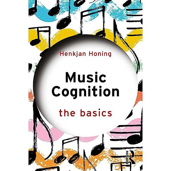 Music Cognition: The Basics, Henkjan Honing