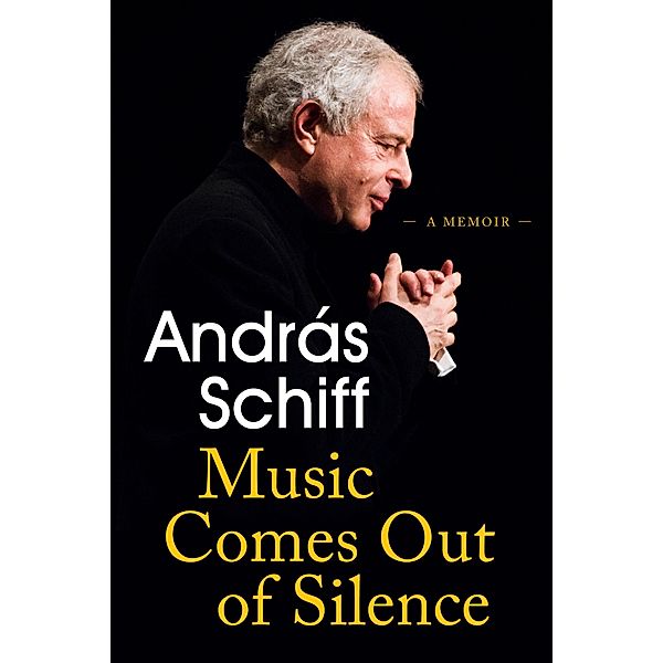 Music Comes Out of Silence, Andras Schiff