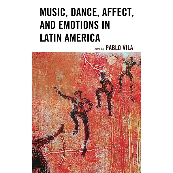 Music, Dance, Affect, and Emotions in Latin America / Music, Culture, and Identity in Latin America