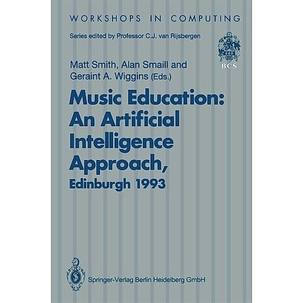 Music Education: An Artificial Intelligence Approach / Workshops in Computing