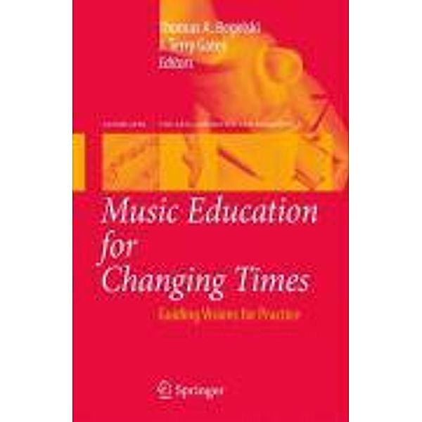 Music Education for Changing Times / Landscapes: the Arts, Aesthetics, and Education Bd.7