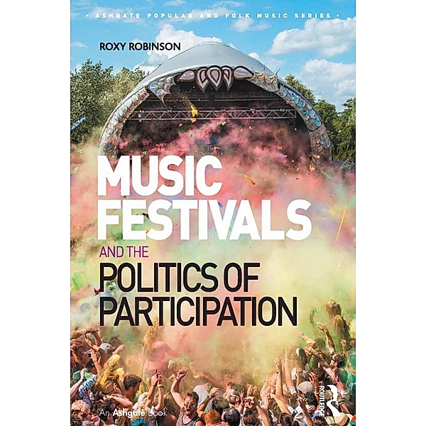 Music Festivals and the Politics of Participation, Roxy Robinson