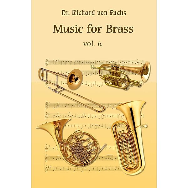 Music for Brass Quintet Volume 6, Richard von Fuchs