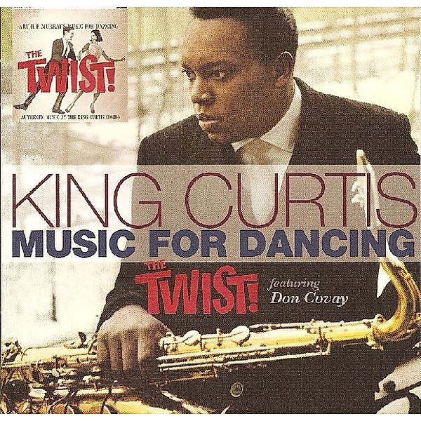 Music For Dancing/The Twist! Featuring Don Covay, King Curtis