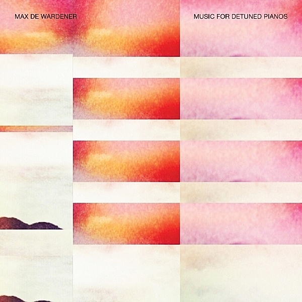 Music For Detuned Pianos (Vinyl), Max De Wardener