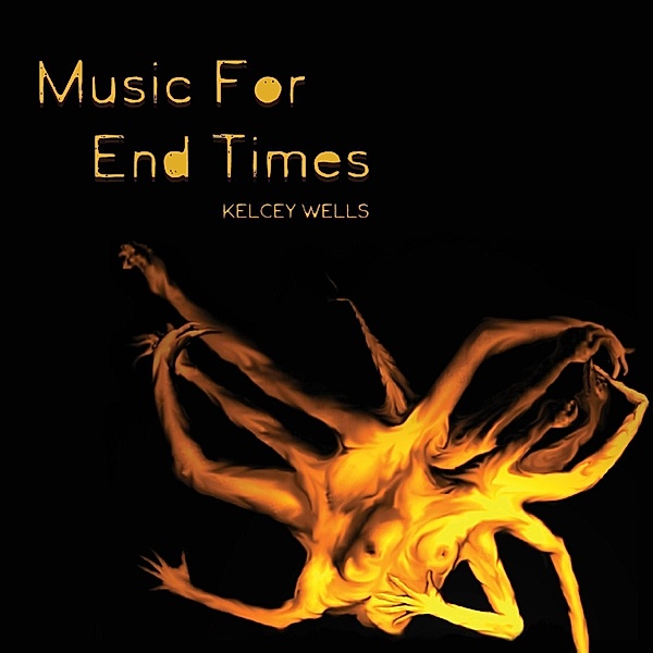 Music for End Times, Kelcey Wells