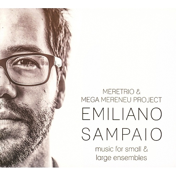 Music For Small & Large Ensembles, Emiliano Sampaio