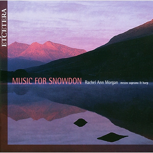 Music For Snowdon, Rachel Ann Morgan, Geraint Roberts