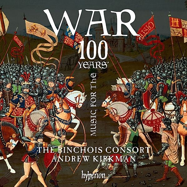 Music For The 100 Years' War, Andrew Kirkman, The Binchois Consort