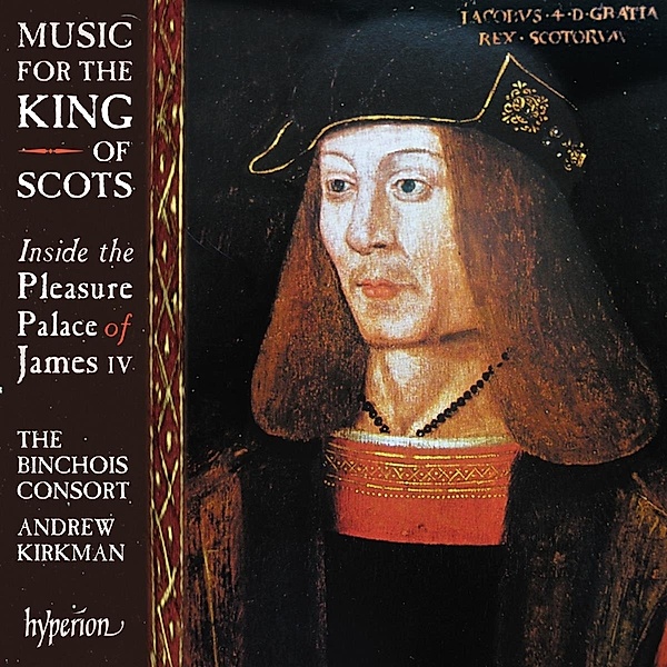 Music For The King Of Scots, Andrew Kirkman, The Binchois Consort
