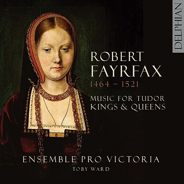 Music For Tudor Kings And Queens, Toby Ward, Ensemble Pro Victoria