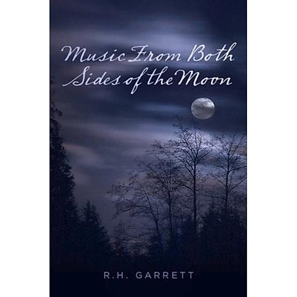 Music From Both Sides of the Moon, R. H. Garrett