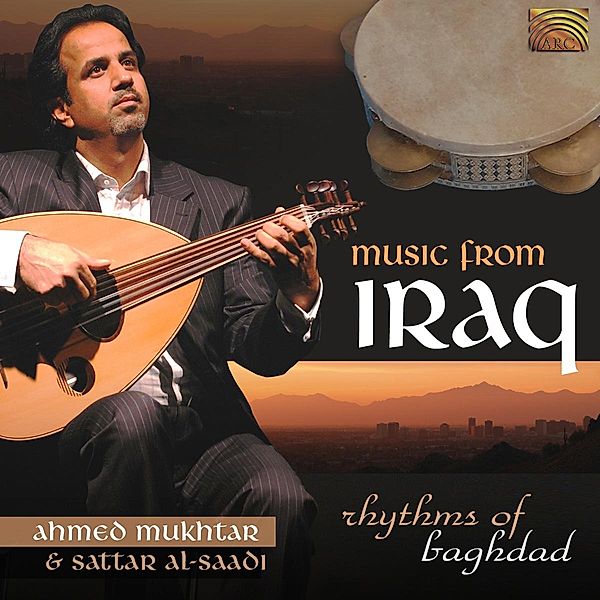 Music From Iraq-Rhythms Of Baghdad, Ahmed Mukhtar, Sattar Al-Saadi
