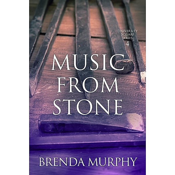 Music from Stone (University Square, #4) / University Square, Brenda Murphy