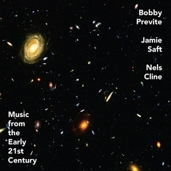 Music From The Early 21st Century (Vinyl), Bobby Previte, Jamie Saft, Nels Cline