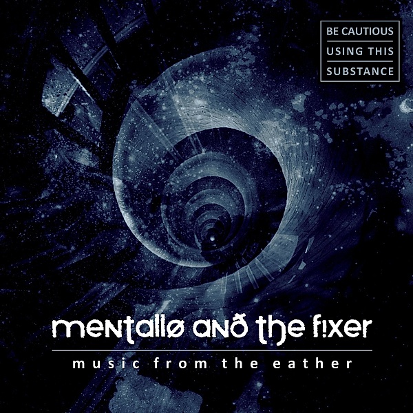 Music From The Eather, Mentallo & The Fixer