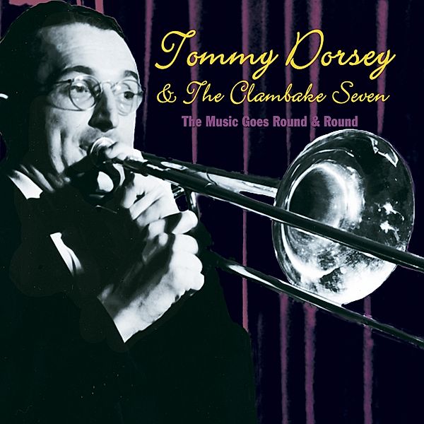 Music Goes Round & Round, Tommy Dorsey & Clambake