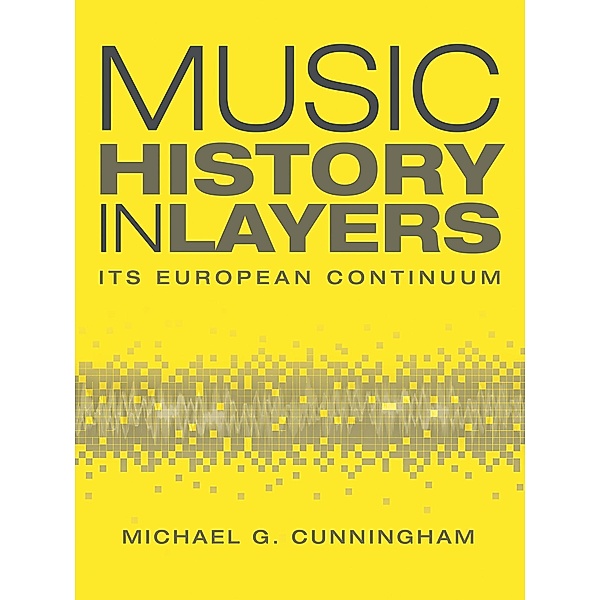 Music History in Layers, Michael G. Cunningham